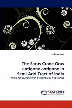 portada the sarus crane grus antigone antigone in semi-arid tract of india (en Inglés)