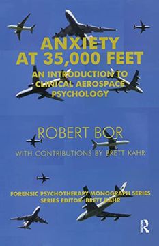 portada Anxiety at 35,000 Feet: An Introduction to Clinical Aerospace Psychology (The Forensic Psychotherapy Monograph Series) 