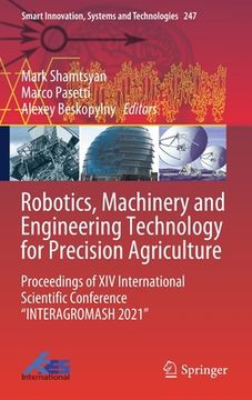 portada Robotics, Machinery and Engineering Technology for Precision Agriculture: Proceedings of XIV International Scientific Conference "Interagromash 2021"