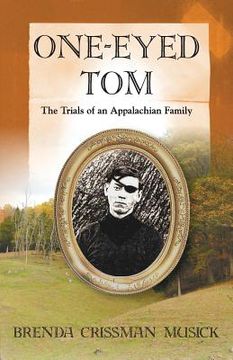portada One Eyed-Tom the Trials of an Appalachian Family (en Inglés)