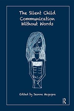 portada The Silent Child: Communication Without Words (en Inglés)