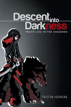 portada Descent into Darkness: Truth Lies in The Shadows (en Inglés)