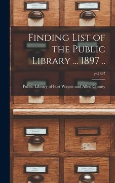 portada Finding List of the Public Library ... 1897 ..; yr.1897 (en Inglés)