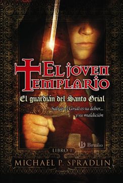 portada El Guardián del Santo Grial. El Joven Templario. Libro Primero: 1 (Castellano - Juvenil - Narrativa - el Joven Templario) (in Spanish)