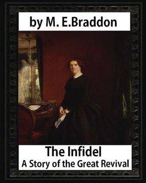 portada The infidel: a story of the great revival (1900), by M. E. Braddon: Mary Elizabeth Braddon (in English)