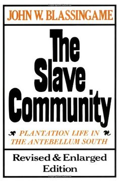 portada The Slave Community: Plantation Life in the Antebellum South (en Inglés)