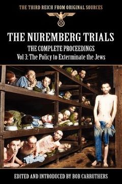 portada the nuremberg trials - the complete proceedings vol 3: the policy to exterminate the jews (in English)