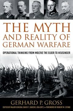 portada The Myth and Reality of German Warfare: Operational Thinking from Moltke the Elder to Heusinger (Foreign Military Studies)
