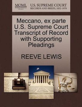 portada meccano, ex parte u.s. supreme court transcript of record with supporting pleadings (en Inglés)