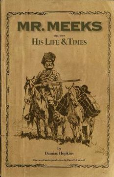 portada Mr. Meeks: His Life & Times 1812-1867 (en Inglés)