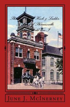 portada Phoenix Hose, Hook & Ladder: A Novel of Phoenixville during World War I (in English)