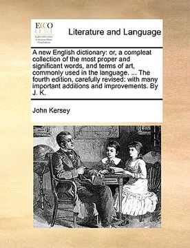 portada a new english dictionary: or, a compleat collection of the most proper and significant words, and terms of art, commonly used in the language. . (en Inglés)