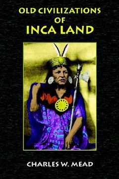 portada old civilizations of inca land (en Inglés)