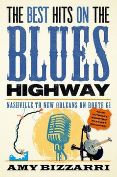 portada The Best Hits on the Blues Highway: Nashville to New Orleans on Route 61 (en Inglés)