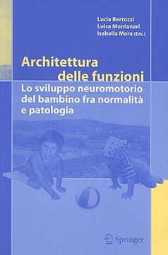 portada Architettura Delle Funzioni: Lo Sviluppo Neuromotorio del Bambino Fra Normalita E Patologia (in Italian)