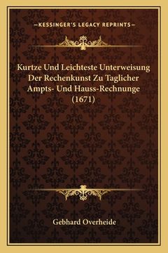 portada Kurtze Und Leichteste Unterweisung Der Rechenkunst Zu Taglicher Ampts- Und Hauss-Rechnunge (1671) (en Alemán)