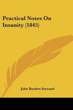 portada practical notes on insanity (1845) (en Inglés)