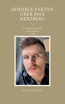 portada Sensible Fakten Über max Herzberg: Von Luxushandtaschen und Einbeinigen Vögeln (in German)