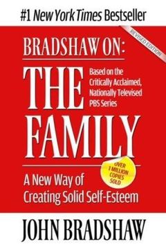 portada Bradshaw on: The Family: A new way of Creating Solid Self-Esteem (en Inglés)