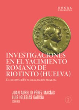 portada Investigaciones en el Yacimiento Romano de Riotinto (Huelva) (in Spanish)