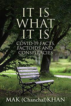 portada It is What it is: Covid-19 Facts, Factoids and Conspiracies (in English)