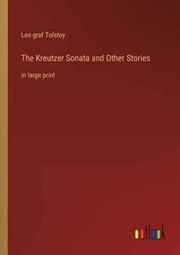 portada The Kreutzer Sonata and Other Stories: in large print (in English)