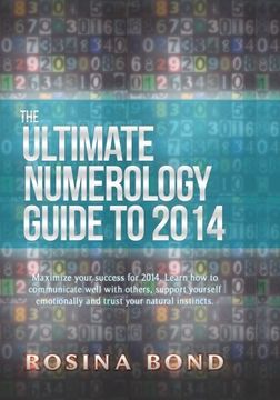 portada The Ultimate Numerology Guide to 2014: Maximize your success. Learn how to communicate well with others, support yourself emotionally and trust your natrual insticts.