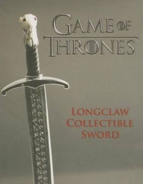 portada Game of Thrones: Longclaw Collectible Sword (rp Minis) 
