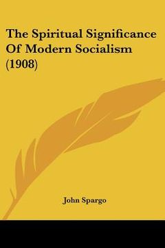 portada the spiritual significance of modern socialism (1908) (in English)