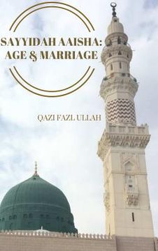 portada Sayyidah Aaisha: Age & Marriage (en Inglés)