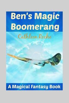 portada Ben's Magic Boomerang: A Magical Fantasy Book for Kids 9 - 12 (en Inglés)