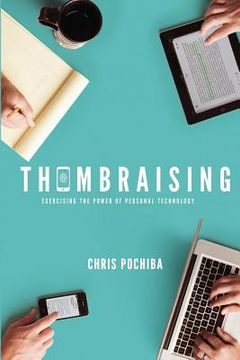 portada Thumbraising: Exercising the Power of Mobile Technology (in English)