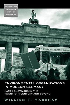 portada Environmental Organizations in Modern Germany: Hardy Survivors in the Twentieth Century and Beyond (Monographs in German History) (in English)