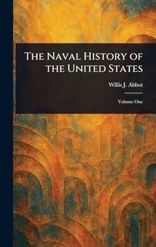 The Naval History of the United States (en Inglés)