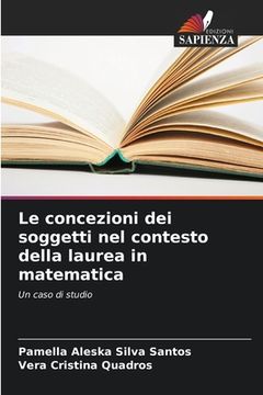 portada Le concezioni dei soggetti nel contesto della laurea in matematica (en Italiano)