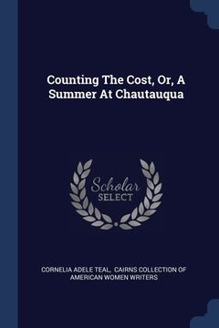 portada Counting The Cost, Or, A Summer At Chautauqua (en Inglés)