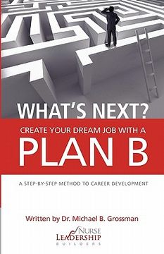 portada what's next? create your dream job with a plan b (en Inglés)