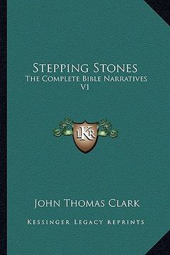 portada stepping stones: the complete bible narratives v1 (en Inglés)