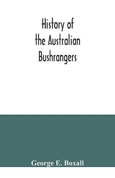 portada History of the Australian Bushrangers (en Inglés)
