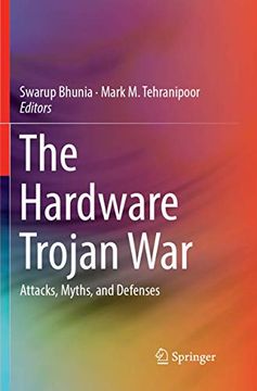 portada The Hardware Trojan War: Attacks, Myths, and Defenses (en Inglés)
