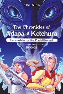 portada The Chronicles of Adapa and Ketchura: The Search for the Blue Crystal Diamond (1) (in English)