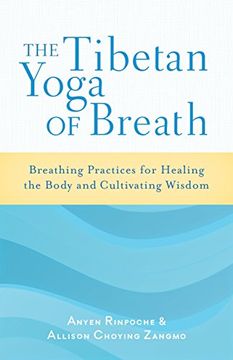 portada The Tibetan Yoga of Breath: Breathing Practices for Healing the Body and Cultivating Wisdom (en Inglés)