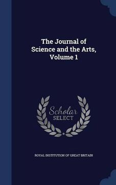 portada The Journal of Science and the Arts, Volume 1