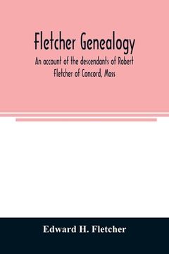 portada Fletcher genealogy: an account of the descendants of Robert Fletcher of Concord, Mass