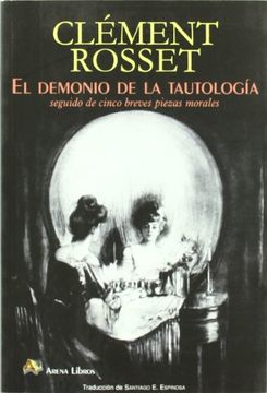 portada El Demonio de la Tautologia; Seguido de Cinco Breves Piezas Moral es (in Spanish)