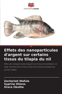 portada Effets des nanoparticules d'argent sur certains tissus du tilapia du nil (en Francés)