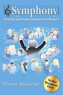 portada Symphony: Conducting Supercharged Organizational Performance (en Inglés)