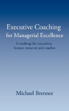 portada executive coaching for managerial excellence: a roadmap for executives, human resources and coaches (en Inglés)
