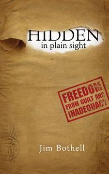 portada Hidden In Plain Sight: Freedom from Guilt and Inadequacy (en Inglés)