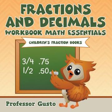 portada Fractions and Decimals Workbook Math Essentials: Children's Fraction Books (en Inglés)